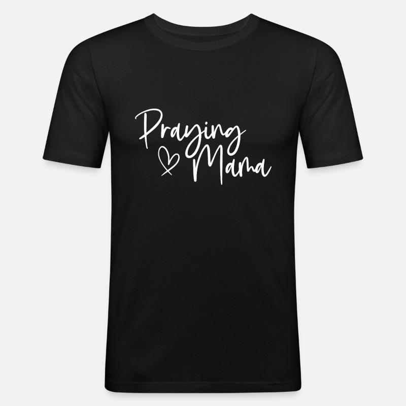 Praying Mama Heartfelt Expression for Devoted Moms - Men's Slim Fit T-Shirt - black