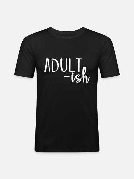 Adulte-ish Drôle Relatable Humour Déclaration - T-shirt près du corps Homme - noir
