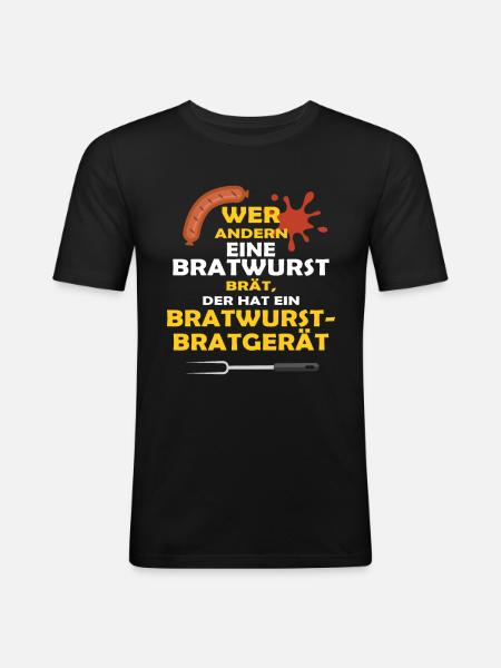 WER ANDERN EINE BRATWURST BRÄT... - Männer Slim Fit T-Shirt - Schwarz