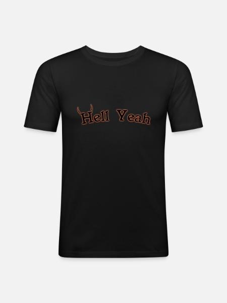 Hell Yeah - Männer Slim Fit T-Shirt - Schwarz