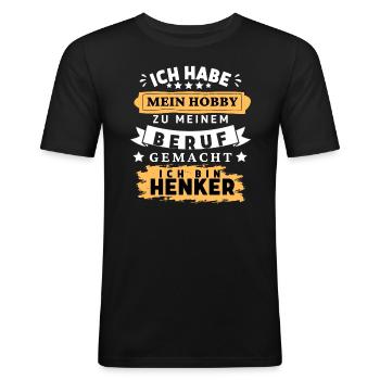 Ich habe mein Hobby Zum Beruf gemacht Henker - Männer Slim Fit T-Shirt - Schwarz - Vorne - Nik (191cm)