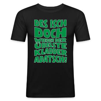 Des isch doch wieder der übelste Kladderadatsch! - Männer Slim Fit T-Shirt - Schwarz - Vorne - Nik (191cm)