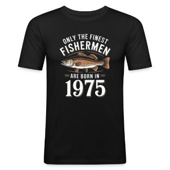 Only The Finest Fishermen Are Born In 1975 - Männer Slim Fit T-Shirt - Schwarz - Vorne - Nik (191cm)