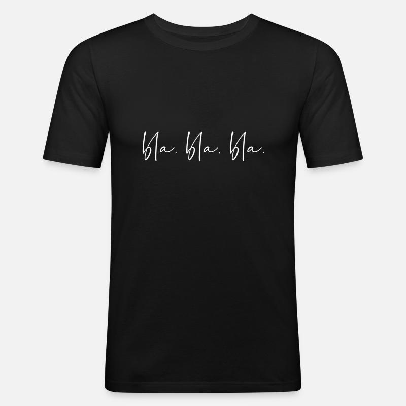 Bla. Bla. Bla. - Männer Slim Fit T-Shirt - Schwarz