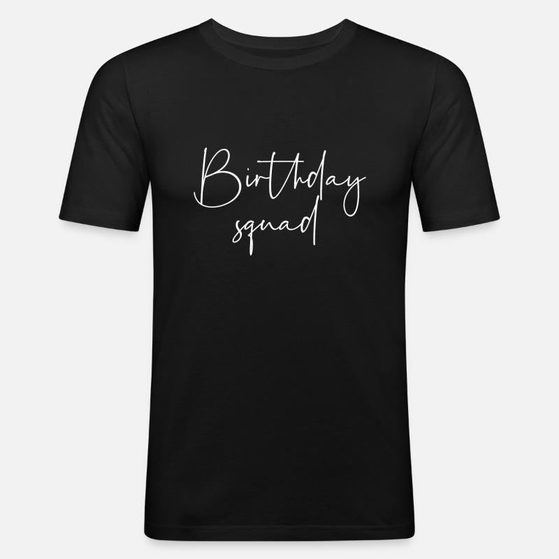 Birthday Squad - Männer Slim Fit T-Shirt - Schwarz