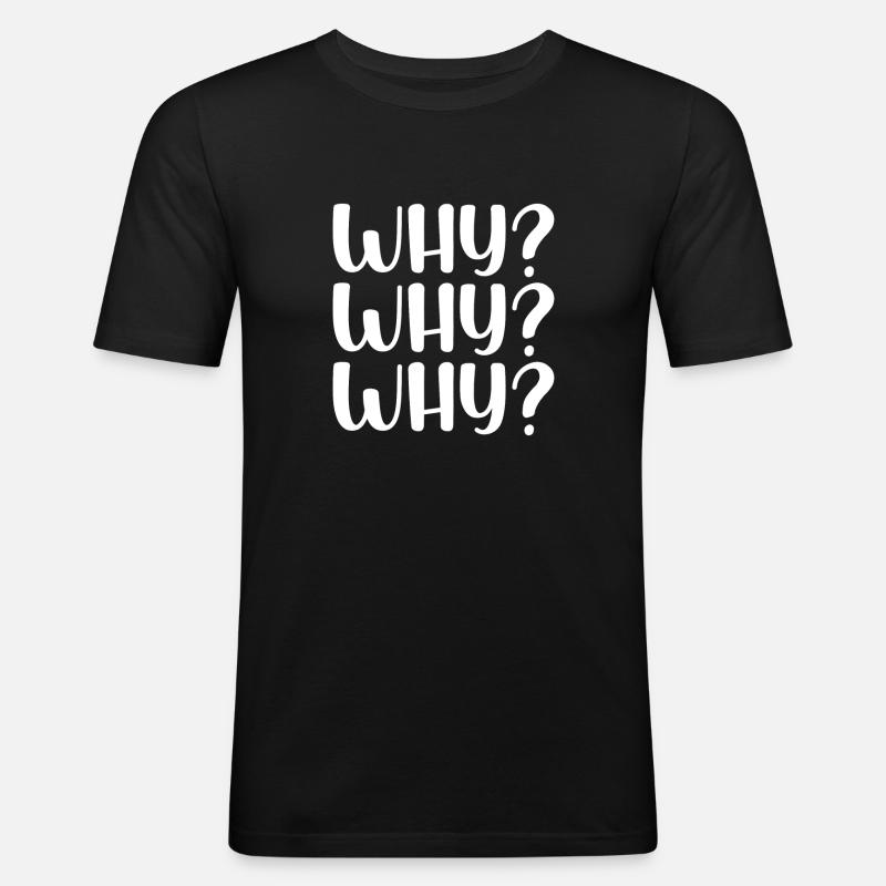 Why Why Why - T-shirt près du corps Homme - noir