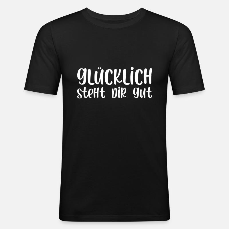Glücklich steht dir gut - Männer Slim Fit T-Shirt - Schwarz