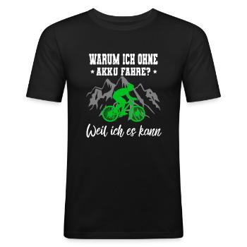FAHRRAD Warum ich OHNE AKKU fahre weil ich es kann - Männer Slim Fit T-Shirt - Schwarz - Vorne - Nik (191cm)