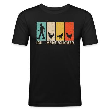 Hühner Landwirt Meine Follower Huhn - Männer Slim Fit T-Shirt - Schwarz - Vorne - Nik (191cm)