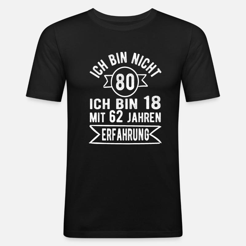 ich bin nicht 80 ich bin 18 mit 62 Geburtstag - Männer Slim Fit T-Shirt - Schwarz