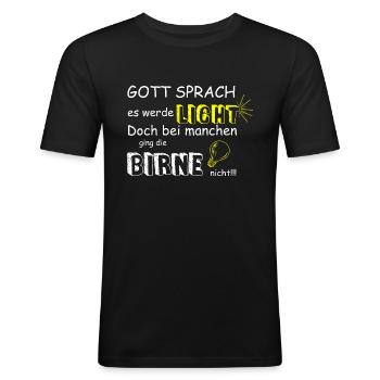 GOTT SPRACH ES WERDE LICHT - Männer Slim Fit T-Shirt - Schwarz - Vorne - Nik (191cm)