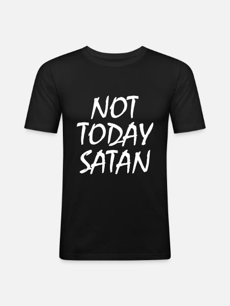 Not today satan - Men's Slim Fit T-Shirt - black