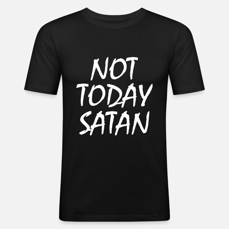 Not today satan - Männer Slim Fit T-Shirt - Schwarz