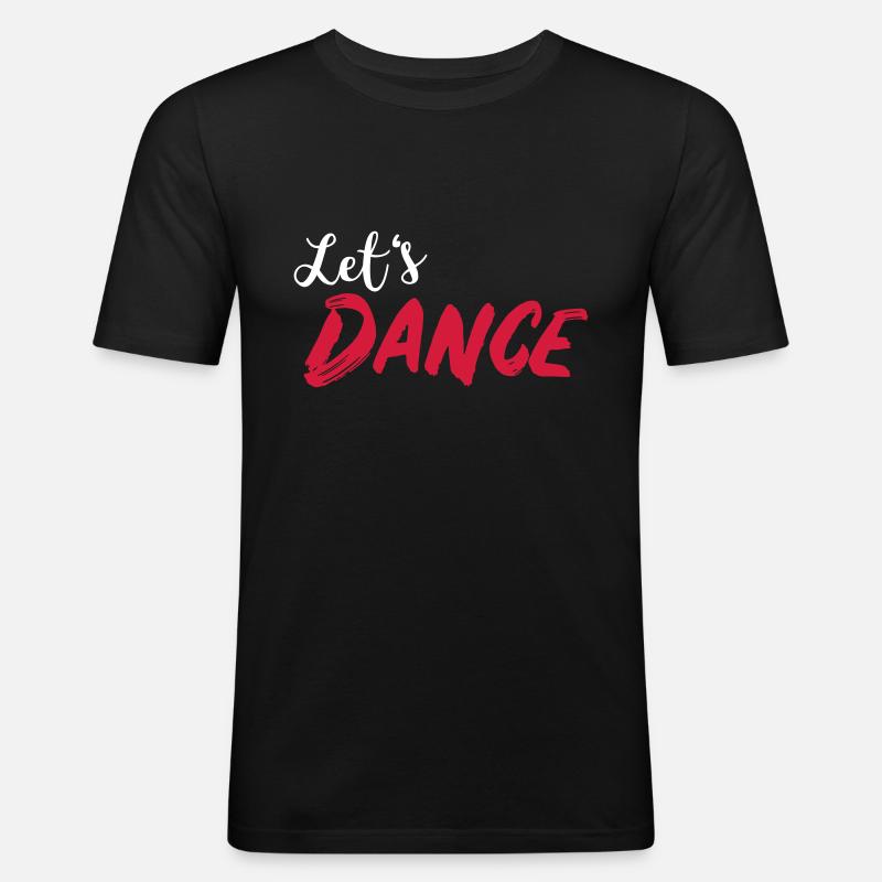 Let's DANCE - Lass uns tanzen - Männer Slim Fit T-Shirt - Schwarz