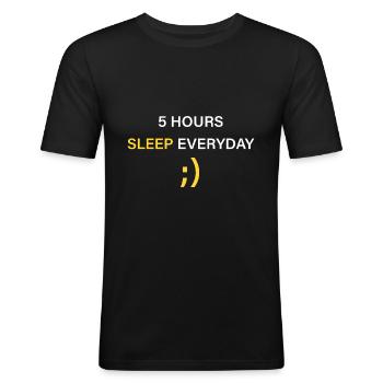 5 Stunden Schlaf täglich ;) - Männer Slim Fit T-Shirt - Schwarz - Vorne - Nik (191cm)
