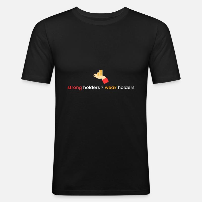 strong holders > weak holders - Men's Slim Fit T-Shirt - black