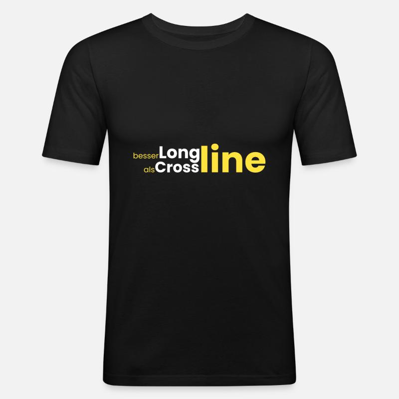 besser Longline als Crossline - Männer Slim Fit T-Shirt - Schwarz