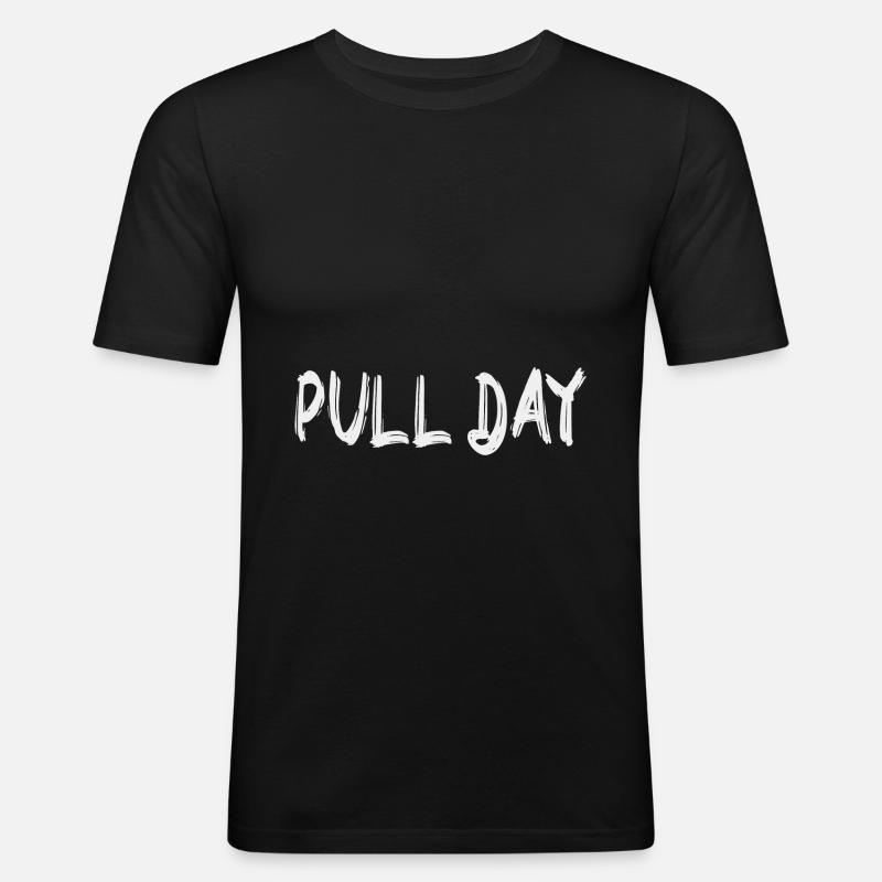 Pull day - Männer Slim Fit T-Shirt - Schwarz