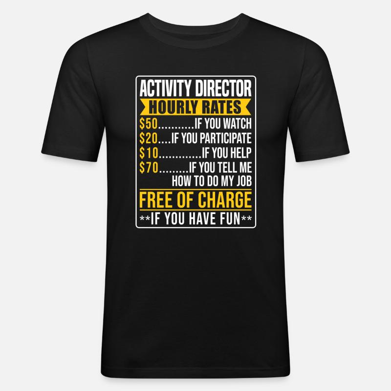 Funny Activity Director Hourly - Männer Slim Fit T-Shirt - Schwarz
