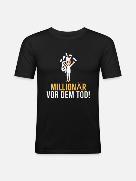 Millionaire before death! - Men's Slim Fit T-Shirt - black