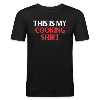 Cooking shirt everyone needs one. - Men's Slim Fit T-Shirt - black - Front - Nik (191cm)