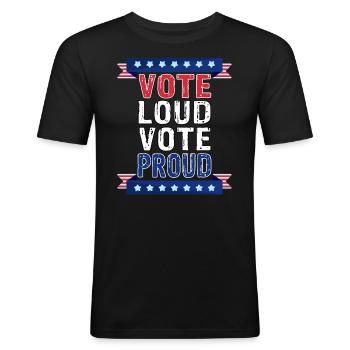Vote Loud Vote Proud - US Wahlen 2024 USA Wahlen - Männer Slim Fit T-Shirt - Schwarz - Vorne - Nik (191cm)