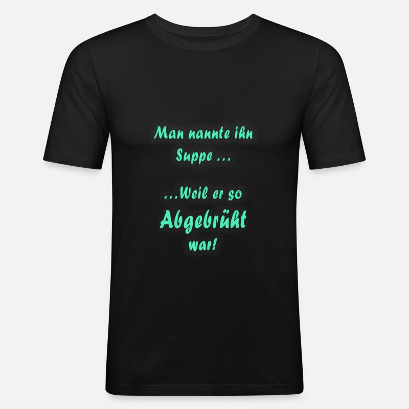 Suppe... - Männer Slim Fit T-Shirt - Schwarz