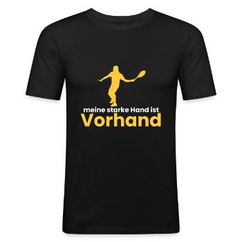 meine starke Hand ist Vorhand - Männer Slim Fit T-Shirt - Schwarz - Vorne - Nik (191cm)