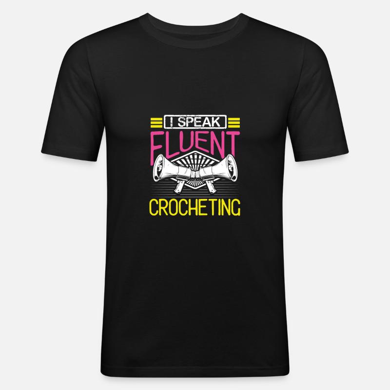 Häkelgeschenk Speak Fluent Häkelgeschenk - Männer Slim Fit T-Shirt - Schwarz
