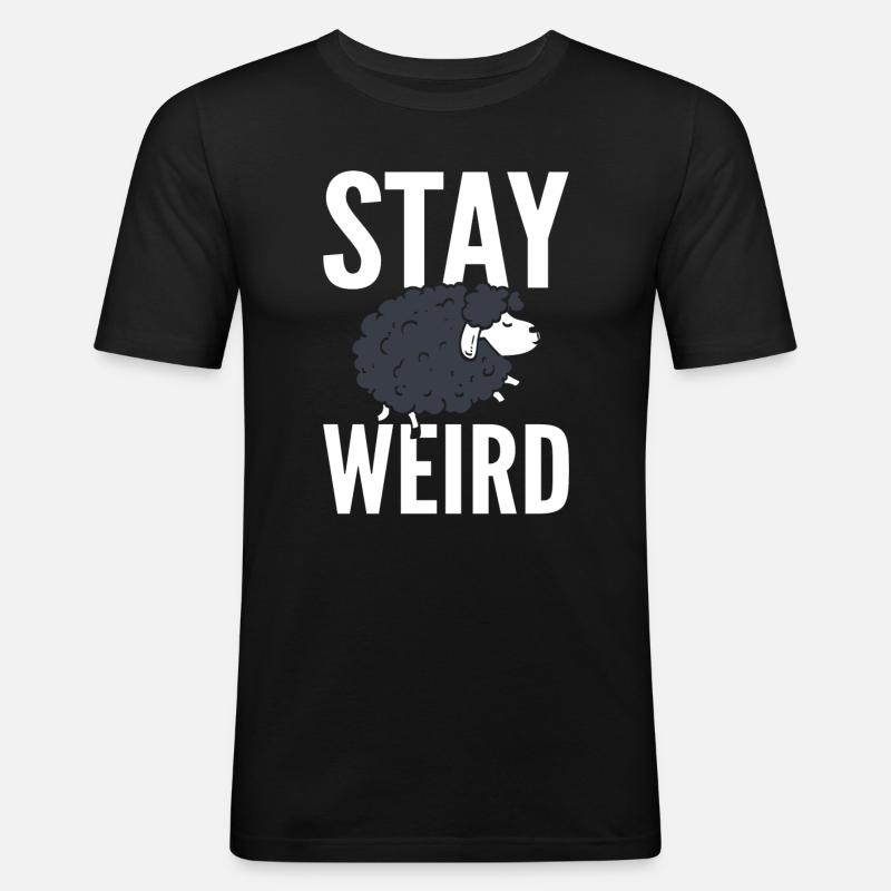 Stay Weird Hirt - Männer Slim Fit T-Shirt - Schwarz