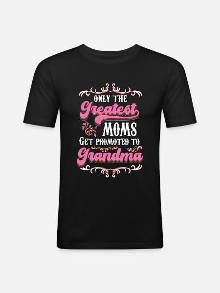 Only The Greatest Mom Get Promoted To Grandma v3 - Men's Slim Fit T-Shirt - black