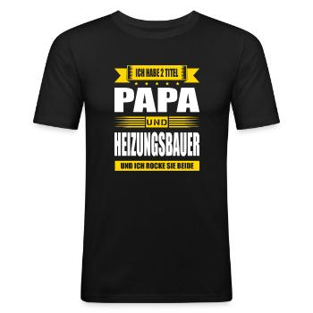 Zwei Titel Papa Und Heizungsbauer Heizungsbau - Männer Slim Fit T-Shirt - Schwarz - Vorne - Nik (191cm)