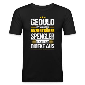 Geduld Ist Was Für Anzugträger Spengler Spruch - Männer Slim Fit T-Shirt - Schwarz - Vorne - Nik (191cm)