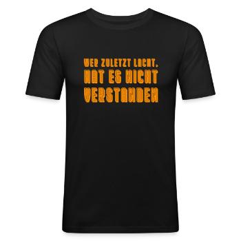 lustige sprüche, witz, humor, spruch, lustig - Männer Slim Fit T-Shirt - Schwarz - Vorne - Nik (191cm)