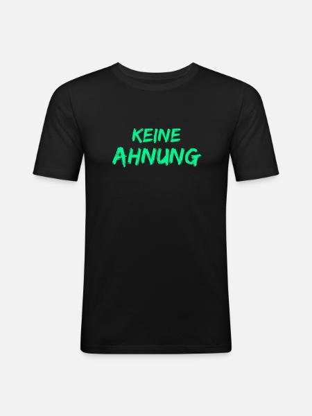 Keine Ahnung - Männer Slim Fit T-Shirt - Schwarz