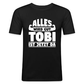 Alles wird gut Tobi ist jetzt da - Männer Slim Fit T-Shirt - Schwarz - Vorne - Nik (191cm)