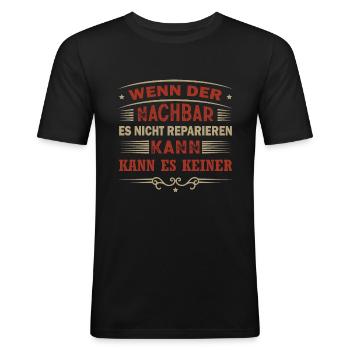 Nachbar Geschenk Auf Gute Nachbarschaft Spruch - Männer Slim Fit T-Shirt - Schwarz - Vorne - Nik (191cm)