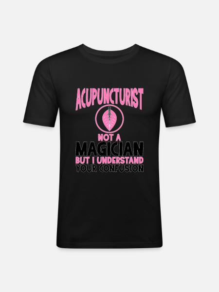 Acupuncture Acupuncturists Not a Magician - Men's Slim Fit T-Shirt - black