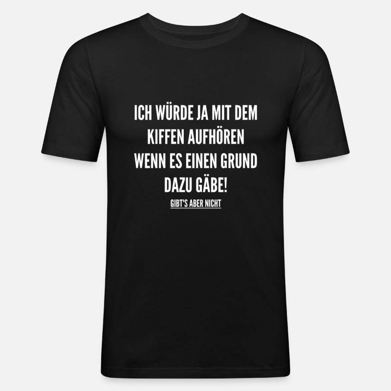 Kiffen - Männer Slim Fit T-Shirt - Schwarz