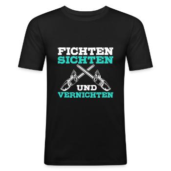 Fichten sichten und vernichten Holzfäller Spruch - Männer Slim Fit T-Shirt - Schwarz - Vorne - Nik (191cm)