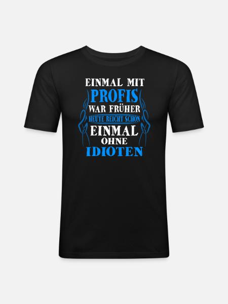 Profis Handwerker Sprüche - Männer Slim Fit T-Shirt - Schwarz