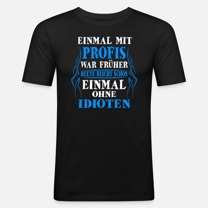 Profis Handwerker Sprüche - Männer Slim Fit T-Shirt - Schwarz