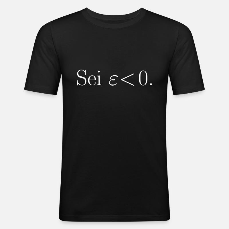 Sei epsilon < 0. Geschenk Idee - Männer Slim Fit T-Shirt - Schwarz