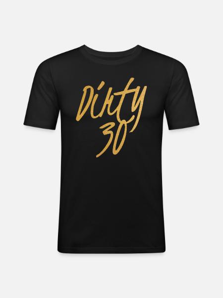 Dirty 30 30th Birthday - Men's Slim Fit T-Shirt - black