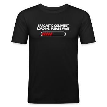 Sarcastic comment loading - Männer Slim Fit T-Shirt - Schwarz - Vorne - Nik (191cm)
