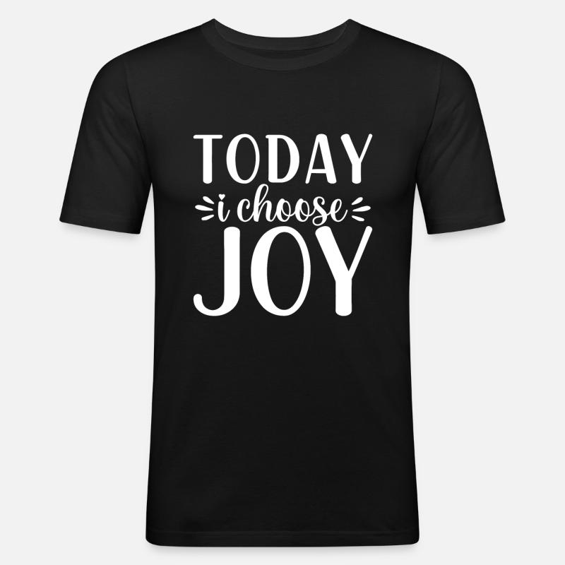 Today I Choose Joy - Männer Slim Fit T-Shirt - Schwarz