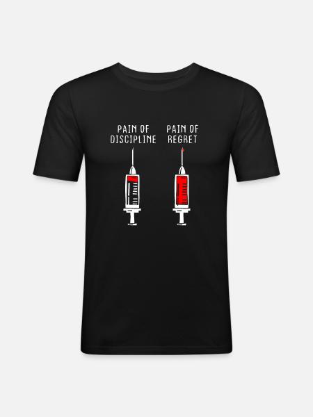Pain Of Discipline Regret Discipline Fitness Success - Men's Slim Fit T-Shirt - black