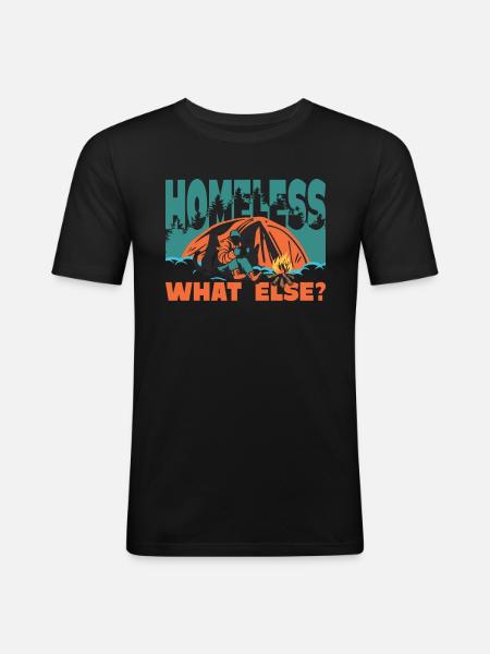 homeless What else? - Men's Slim Fit T-Shirt - black