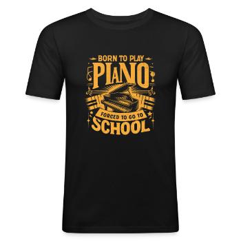 Geboren, um Klavier zu spielen Gezwungen, zur Schule zu gehen Pianist - Männer Slim Fit T-Shirt - Schwarz - Vorne - Nik (191cm)