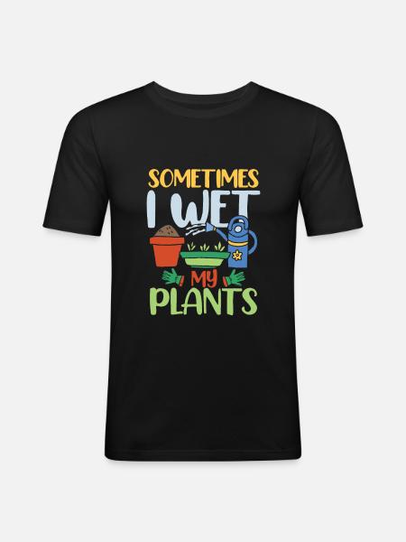 SOMETIMES I WET MY PLANTS - Men's Slim Fit T-Shirt - black
